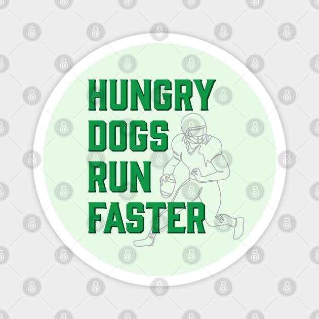 Hungry Dogs Run Faster Philadelphia Sports Quote Magnet by sentinelsupplyco